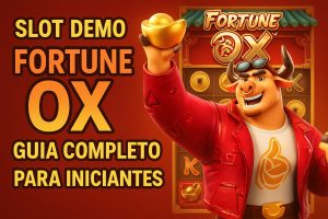 Slot demo Fortune Ox: guia completo para iniciantes